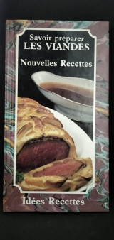 Savoir preparer - Les viandes