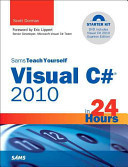 Sams Teach Yourself Visual C# 2010 Complete Starter Kit in 24 Hours