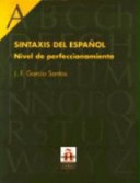 Sintaxis del español : nivel de perfeccionamiento. [Lehrbuch]