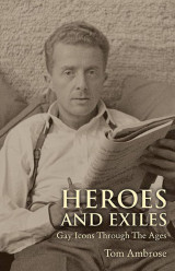 Heroes and exiles, gay icons through the ages