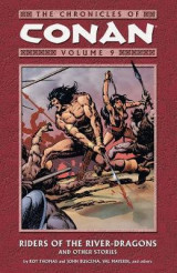 The Chronicles Of Conan Volume 9: Riders Of The River-dragons And Other Stories Volume 9 Riders of the River-Dragons and Other Stories