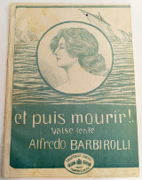 Et puis mourir!. Valse Lente. Μουσική: Alfredo Barbirolli (Γ. Φεξή, δεκ. 1910) / Παρτιτούρα