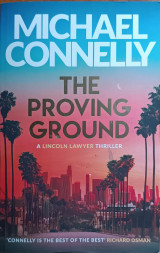 The proving ground. A Lincoln lawyer novel