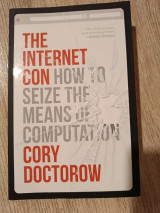 The internet con: How to seize the means of computation
