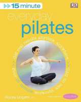 15-Minute Everyday Pilates 15-Minute Everyday Pilates Four 15-Minute Workouts