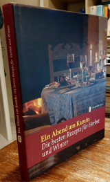 Ein Abend am Kamin Die besten Rezepte für Herbst und Winter
