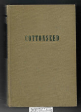 Cottonseed : and Cottonseed Products. Their Chemistry and Chemical Technology