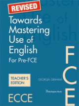 Towards Mastering Use Of English Pre-FCE + FCE Teacher's Book