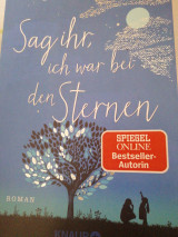 Sag ihr, ich war hei den Sternen
