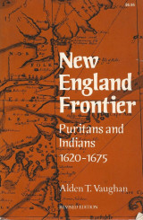 New England Frontier: Puritans and Indians, 1620-1675