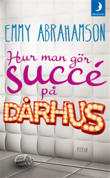 Hur man gör succé på dårhus