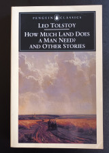 How Much Land Does a Man Need? & Other Stories