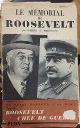 Le Mémorial De Roosevelt - De Pearl Harbour à Sa Mort - Tome II - Roosevelt Chef De Guerre