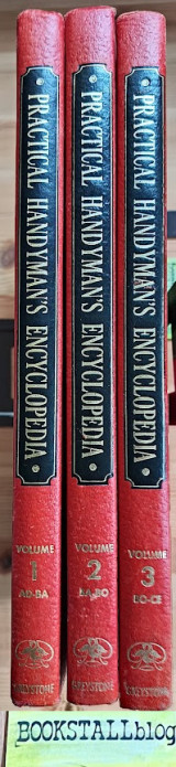 The Practical Handyman's Encyclopedia. Complete Illustrated (Do It Yourself) Library for Home & Outdoors Vol. 1 Ab-Au, Vol. 2 Ba-Bo, Vol. 3 Bo-Ce