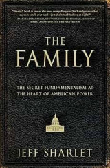 The Family: The Secret Fundamentalism at the Heart of American Power