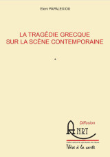 La tragédie grecque sur la scène contemporaine