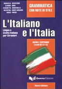 L'Italiano e l'Italia : lingua e civiltà Italiana per stranieri : medio e superiore livelli B2-C1-C2