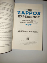 The Zappos experience , 5 principles to inspire, engage and wow