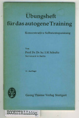 Ubungsheft fur das autogene Training : konzentrative Selbstentspannung