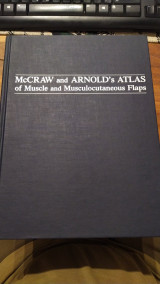 McRaw and Arnold's Atlas of Muscle and Musculocutaneous Flaps
