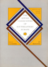The Jewish Communities of Southeastern Europe. From the 15th century to the end of WWII