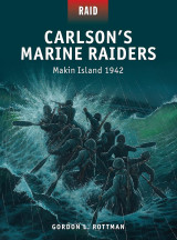 Carlson’s Marine Raiders: Makin Island 1942 (Raid, 44)