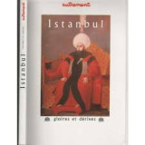 Istanbul: Gloires et derives