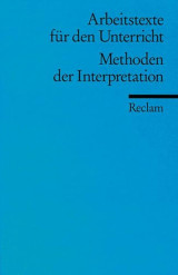 Arbeitstexte für den Unterricht: Methoden der Interpretation