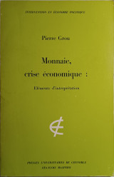 Monnaie, crise économique: Eléments d'interprétation