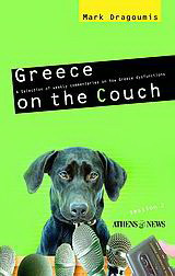 Greece on the Couch: A Selection of Weekly Commentaries on How Greece Dysfunctions