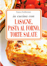 In cucina con Lasagne, pasta al forno, torte salate
