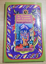 A Taste of Latin America, recipes and stories