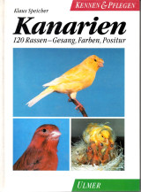 Kanarien. Kennen und Pflegen. 120 Rassen. Gesang, Farben, Positur