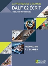 DALF C2 Écrit - ΣΕΤ Annales 2005 - 2013 + Préparation à l'examen + Livret de corriges