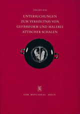Untersuchungen zum Verhältnis von Gefässform und Malerei attischer Schalen