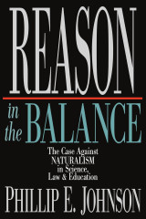 Reason in the Balance: The Case Against Naturalism in Science, Law, and Education Hardcover