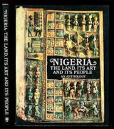 Nigeria, the Land, Its Art and Its People