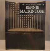 The Life and Works of Rennie Mackintosh