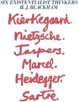 Six existentialist thinkers Kierkegaard Nietzsche Jaspers Marcel Heidegger Sartre