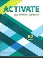 Activate Your Grammar & Vocabulary B2 student' s Book
