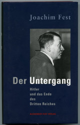 Der Untergang : Hitler und das Ende des Dritten Reiches, eine historische Skizze