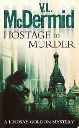 Hostage to Murder (Lindsay Gordon Crime Series, Book 6)
