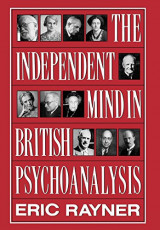 The Independent Mind In British Psychoanalysis