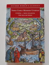Three early modern utopias - Utopia - New Atlantis - The isle of pines