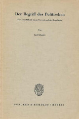 Der Begriff des Politischen. Text von 1932 mit einem Vorwort und drei Corollarien.