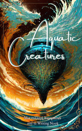 Aquatic Creatures: A Magical Creatures Anthology