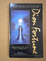 The magical life of Dion Fortune. Priestess of the 20th century