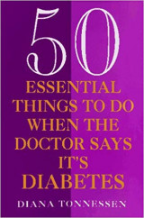 Fifty Essential Things to Do when the Doctor Says It's Diabetes