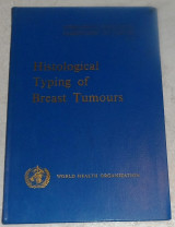 Histological typing of breast tumours 1968 R.Scarff and H.Torloni