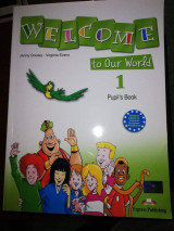 Welcome to our World 1 Pupil's Book